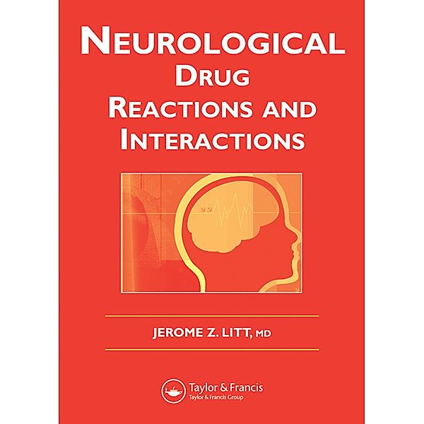 Neurological Drug Reactions and Interactions, Jerome Z. Litt