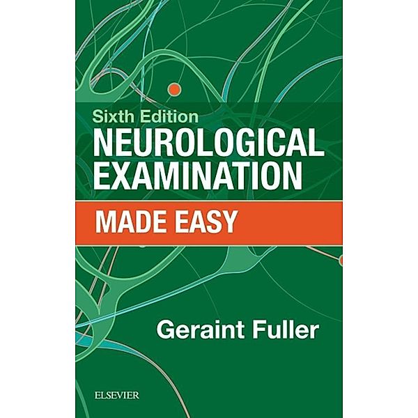 Neurological Examination Made Easy E-Book, Geraint Fuller