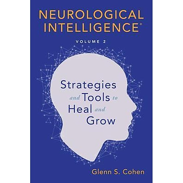 Neurological Intelligence: Volume 2, Glenn S. Cohen