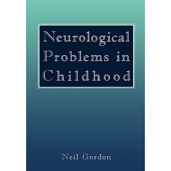 Neurological Problems in Childhood, Neil Gordon