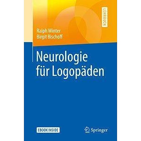 Neurologie für Logopäden, m. 1 Buch, m. 1 E-Book, Ralph Winter, Birgit Bischoff