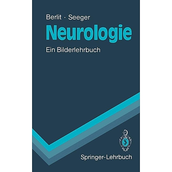 Neurologie / Springer-Lehrbuch, Peter Berlit, Wolfgang Seeger