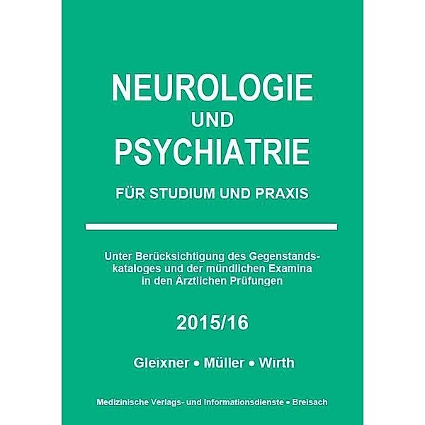 Neurologie und Psychiatrie für Studium und Praxis 2015/16, Christiane Gleixner, Markus Müller, Steffen-Boris Wirth