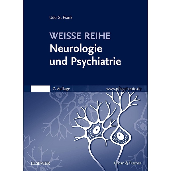 Neurologie und Psychiatrie / Weisse Reihe, Udo G. Frank