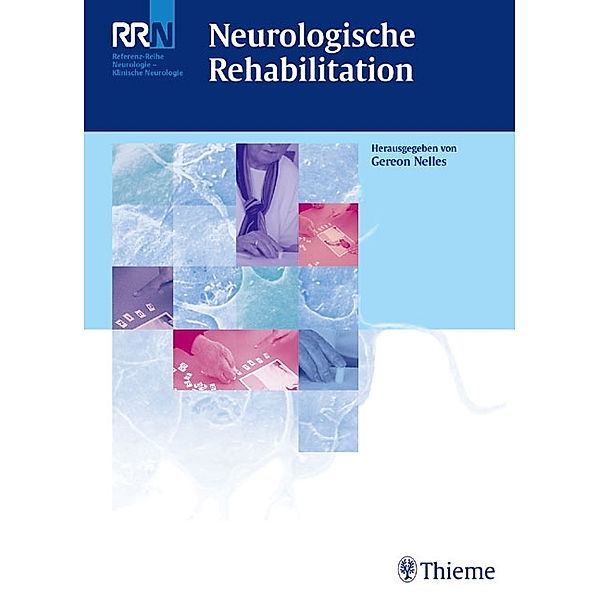 Neurologische Rehabilitation / Referenzreihe Neurologie, Gereon Nelles
