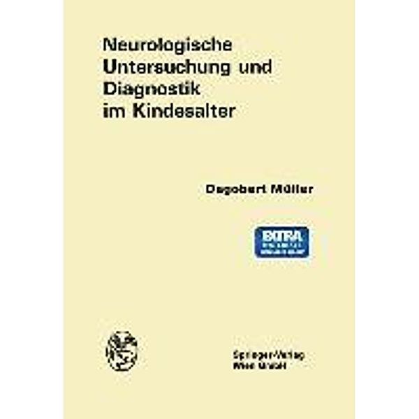Neurologische Untersuchung und Diagnostik im Kindesalter, Dagobert Müller