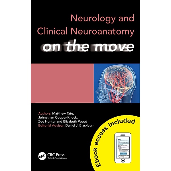 Neurology and Clinical Neuroanatomy on the Move, Matthew Tate, Johnathan Cooper-Knock, Zoe Hunter, Elizabeth Wood