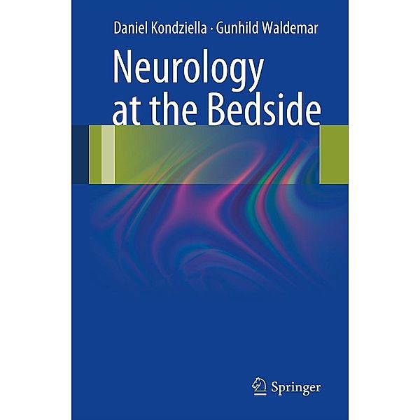 Neurology at the Bedside, Daniel Kondziella, Gunhild Waldemar