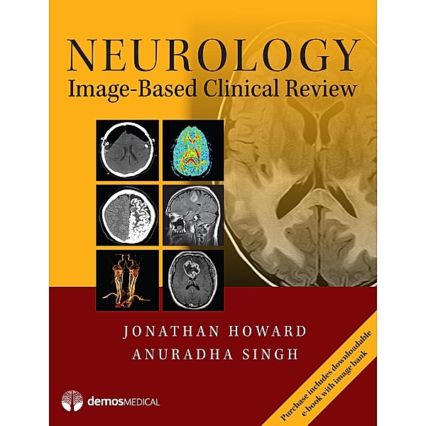 Neurology Image-Based Clinical Review, Jonathan Howard, Anuradha Singh