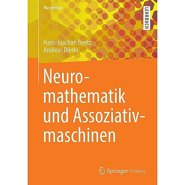 Neuromathematik und Assoziativmaschinen / Masterclass, Hans-Joachim Bentz, Andreas Dierks