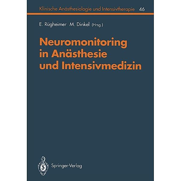 Neuromonitoring in Anästhesie und Intensivmedizinc / Klinische Anästhesiologie und Intensivtherapie Bd.46