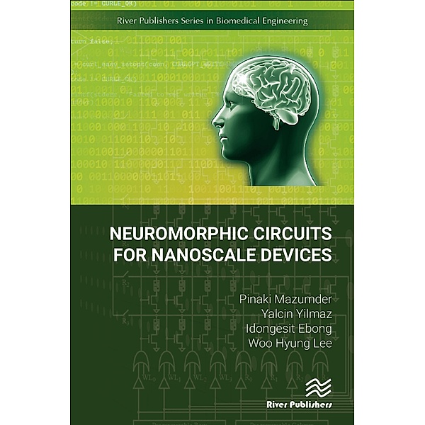Neuromorphic Circuits for Nanoscale Devices, Pinaki Mazumder, Yalcin Yilmaz, Idongesit Ebong