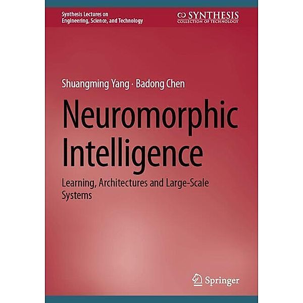 Neuromorphic Intelligence, Shuangming Yang, Badong Chen