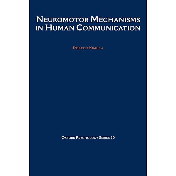 Neuromotor Mechanisms in Human Communication, Doreen Kimura