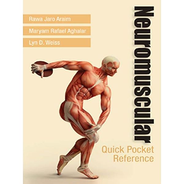 Neuromuscular Quick Pocket Reference, Maryam Rafael Aghalar, Rawa Jaro Araim, Lyn D. Weiss