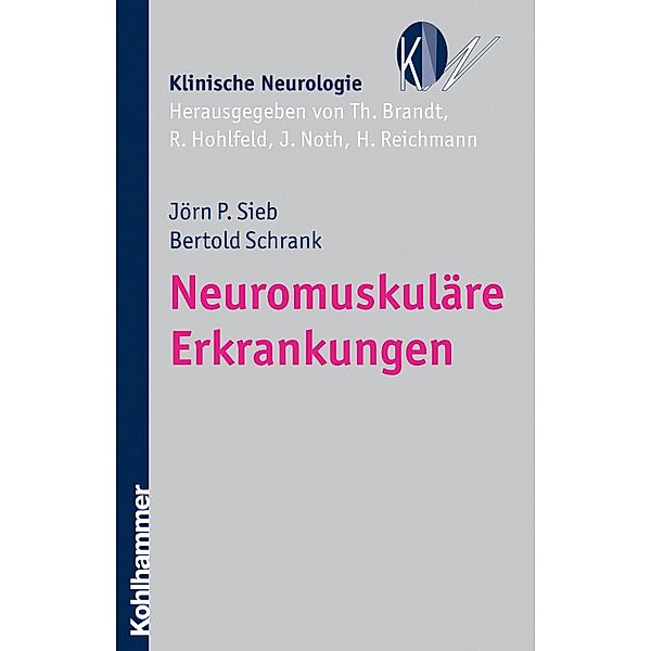 Neuromuskuläre Erkrankungen, Jörn P. Sieb, Bertold Schrank