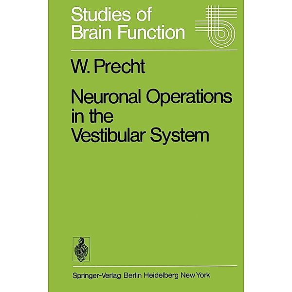 Neuronal Operations in the Vestibular System / Studies of Brain Function Bd.2, W. Precht