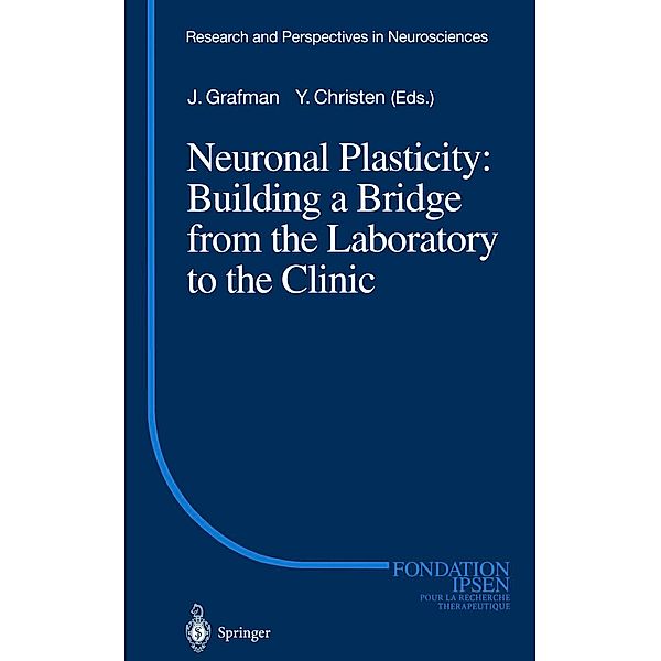 Neuronal Plasticity: Building a Bridge from the Laboratory to the Clinic / Research and Perspectives in Neurosciences