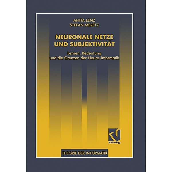 Neuronale Netze und Subjektivität / XTheorie der Informatik, Anita Lenz, Stefan Meretz