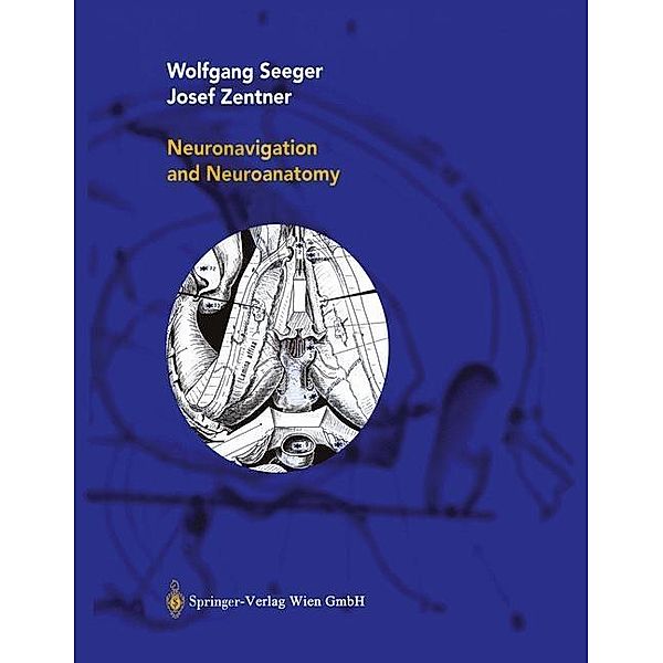 Neuronavigation and Neuroanatomy, Wolfgang Seeger, Josef Zentner