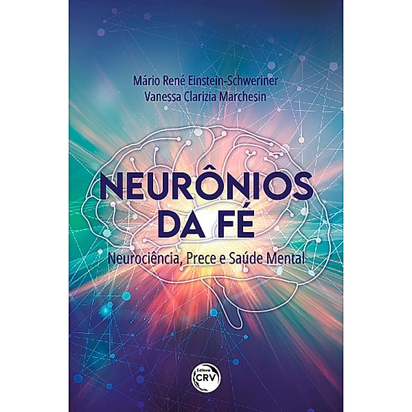 Neurônios da Fé, Mário René Einstein-Schweriner, Vanessa Clarizia Marchesin