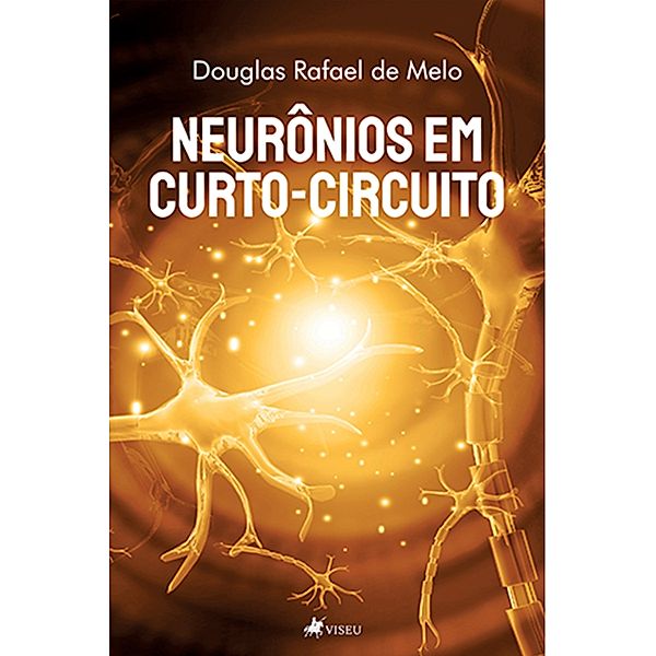 Neuro^nios em curto-circuito, Douglas Rafael de Melo