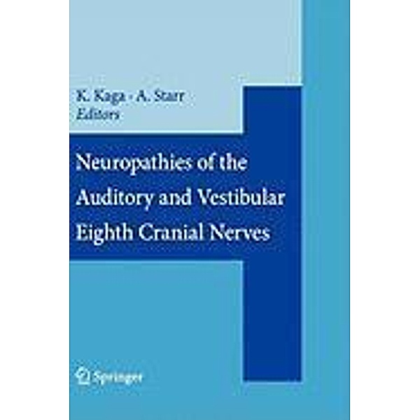 Neuropathies of the Auditory and Vestibular Eighth Cranial Nerves, Kimitaka Kaga, Arnold Starr