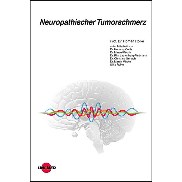 Neuropathischer Tumorschmerz / UNI-MED Science, Roman Rolke