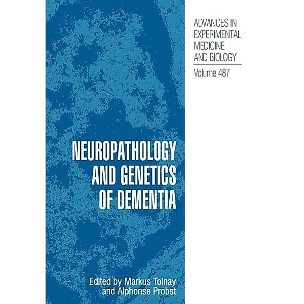 Neuropathology and Genetics of Dementia / Advances in Experimental Medicine and Biology Bd.487