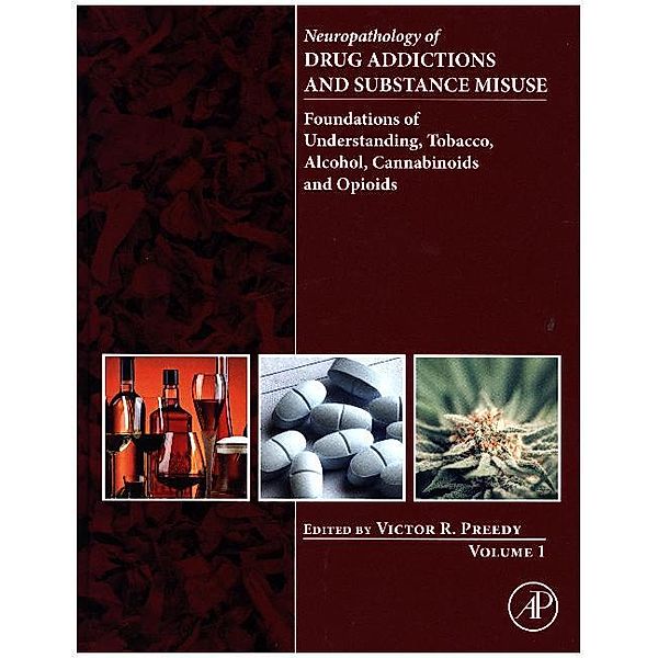 Neuropathology of Drug Addictions and Substance Misuse Volume 1.Vol.1