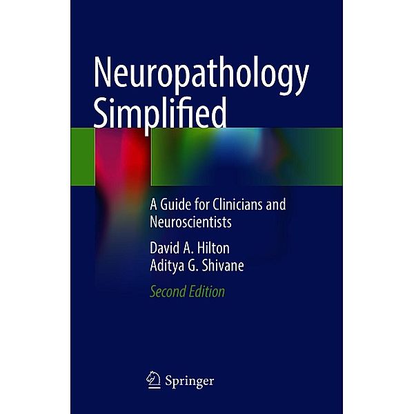 Neuropathology Simplified, David A. Hilton, Aditya G. Shivane