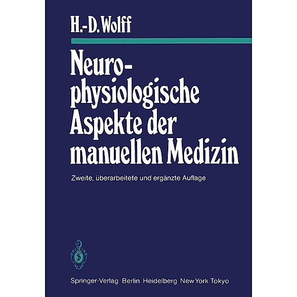 Neurophysiologische Aspekte der manuellen Medizin / Manuelle Medizin, H. -D. Wolff