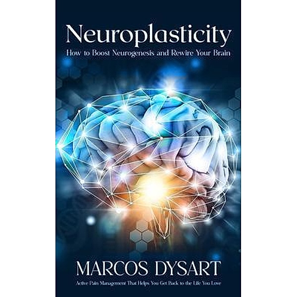 Neuroplasticity, Marcos Dysart