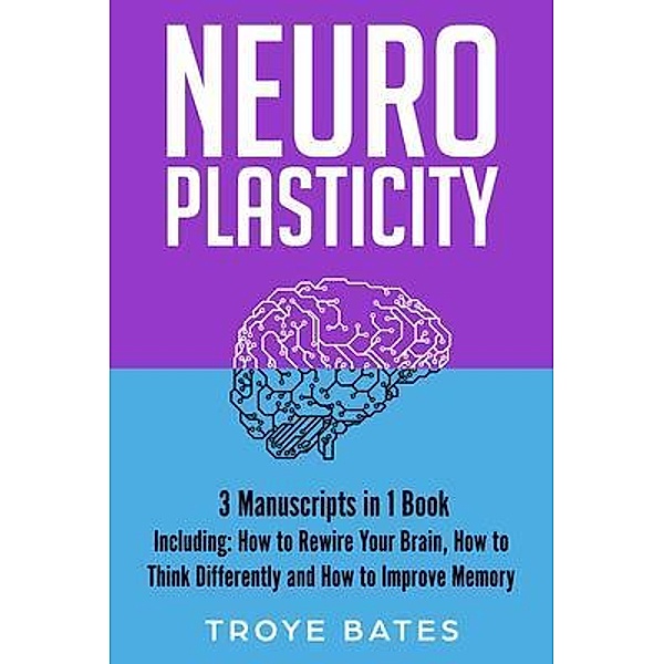 Neuroplasticity / Brain Training Bd.17, Troye Bates