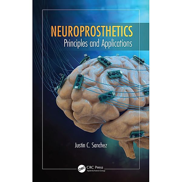 Neuroprosthetics, Justin C. Sanchez