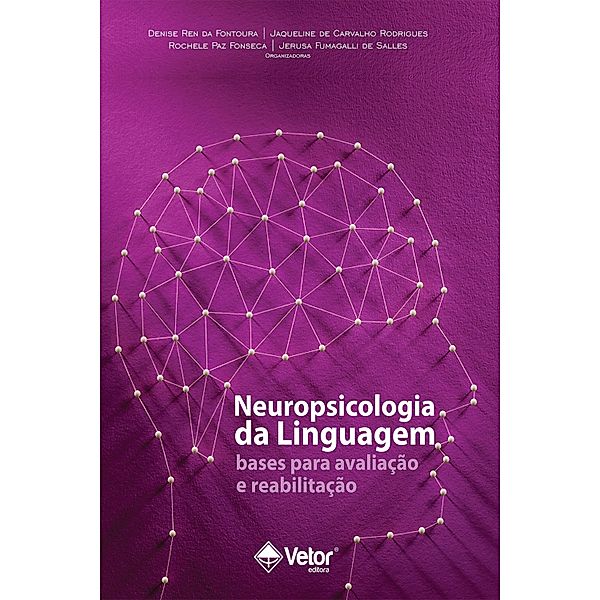 Neuropsicologia da Linguagem, Jaqueline de Carvalho Rodrigues, Rochele Paz Fonseca, Jerusa Fumagalli de Salles, Denise Ren da Fontoura