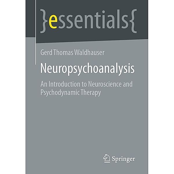 Neuropsychoanalysis / essentials, Gerd Thomas Waldhauser