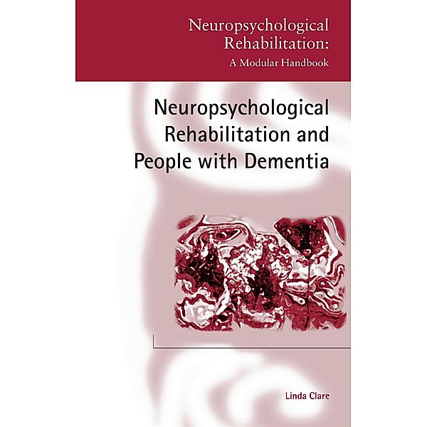 Neuropsychological Rehabilitation and People with Dementia, Linda Clare