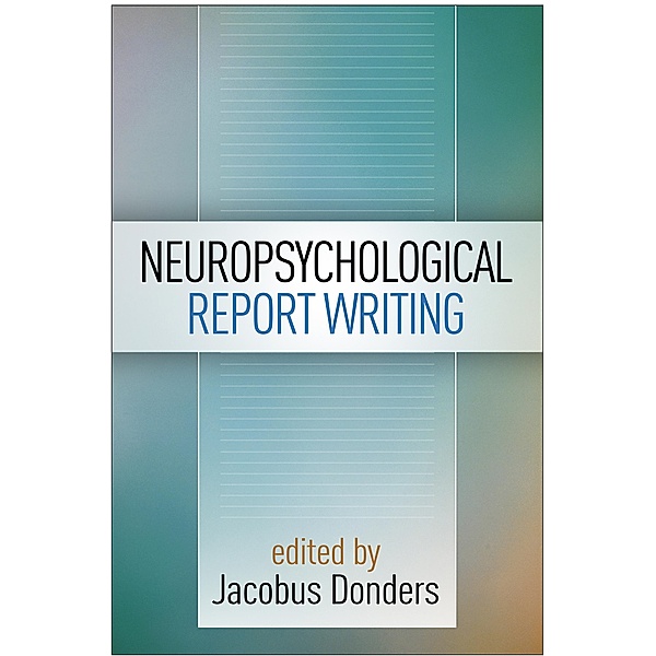 Neuropsychological Report Writing / Evidence-Based Practice in Neuropsychology Series