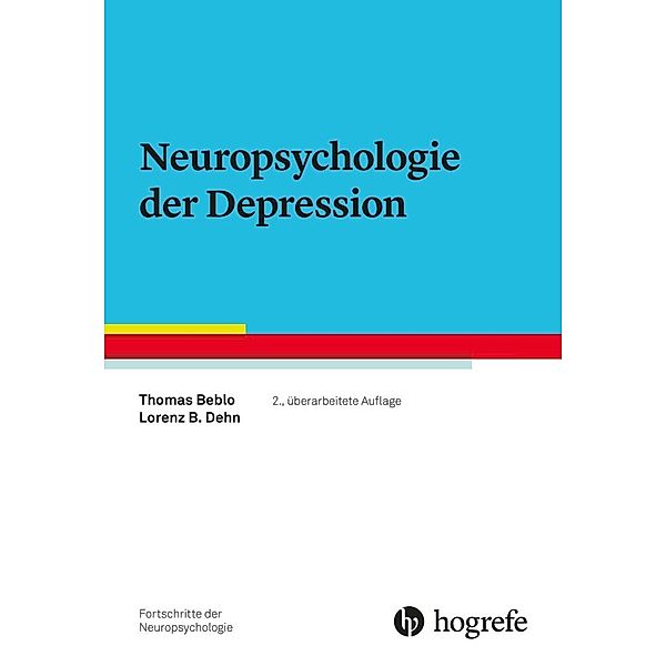 Neuropsychologie der Depression, Thomas Beblo, Lorenz B. Dehn