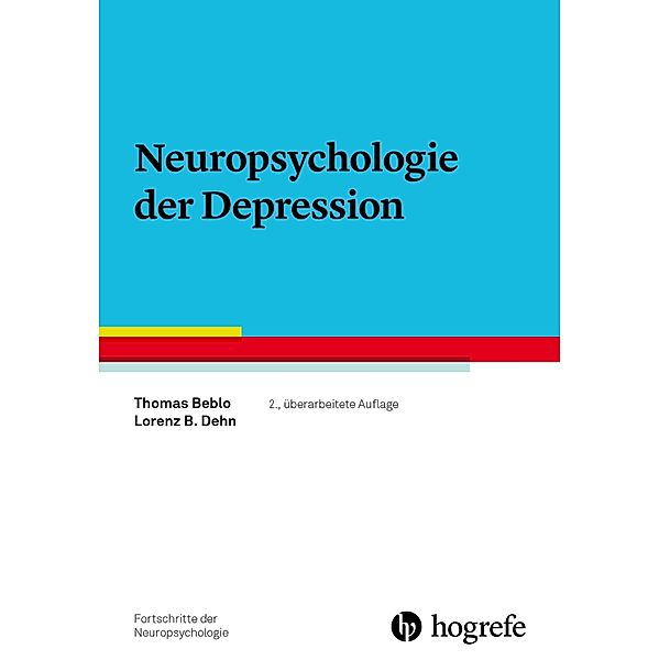 Neuropsychologie der Depression / Fortschritte der Neuropsychologie Bd.6, Thomas Beblo, Lorenz B. Dehn