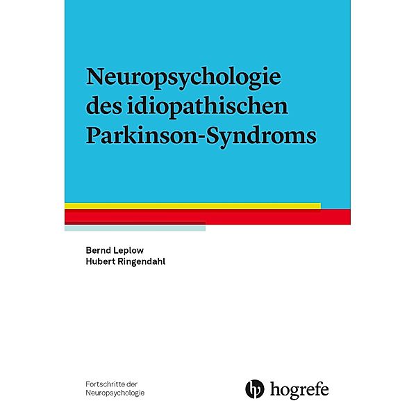 Neuropsychologie des idiopathischen Parkinson-Syndroms / Fortschritte der Neuropsychologie Bd.24, Bernd Leplow, Hubert Ringendahl