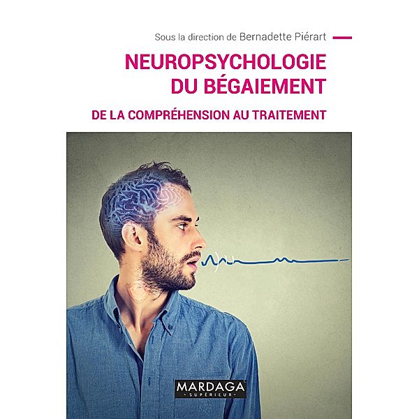Neuropsychologie du bégaiement, Bernadette Piérart