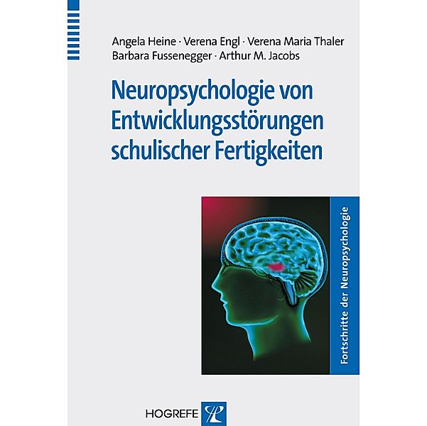 Neuropsychologie von Entwicklungsstörungen schulischer Fertigkeiten, Verena Engl, Barbara Fussenegger, Angela Heine, Arthur M. Jacobs, Verena Maria Thaler