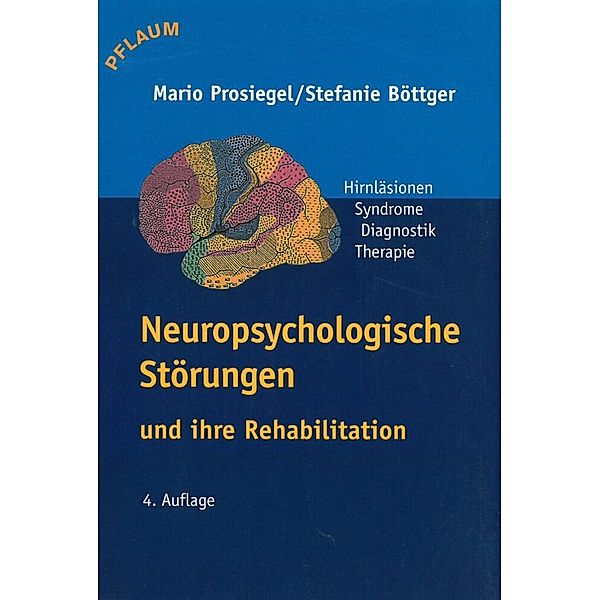 Neuropsychologische Störungen und ihre Rehabilitation, Mario Prosiegel, Stefanie Böttger