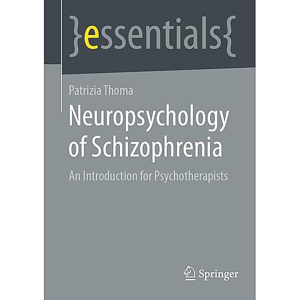 Neuropsychology of Schizophrenia / essentials, Patrizia Thoma