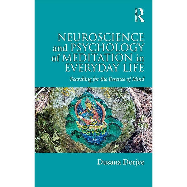 Neuroscience and Psychology of Meditation in Everyday Life, Dusana Dorjee