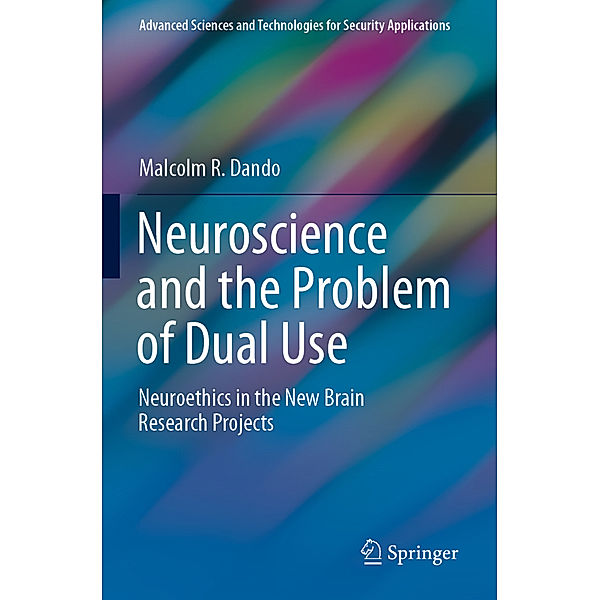 Neuroscience and the Problem of Dual Use, Malcolm R. Dando