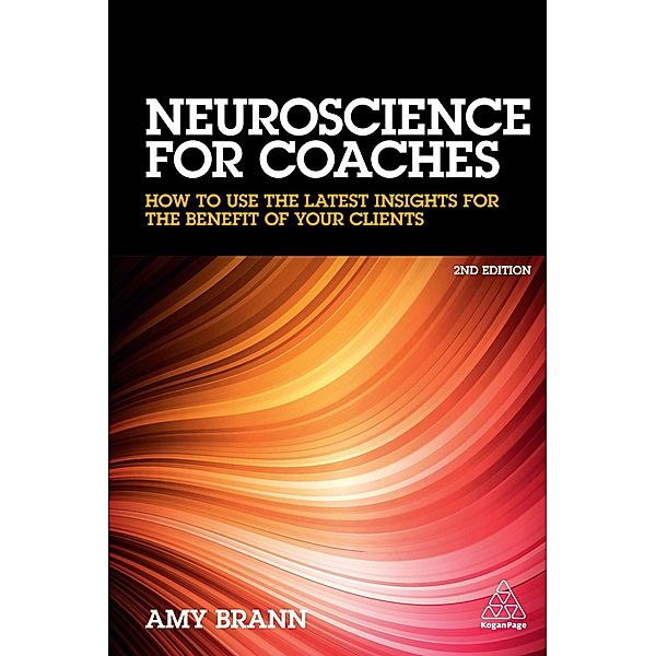 Neuroscience for Coaches, Amy Brann