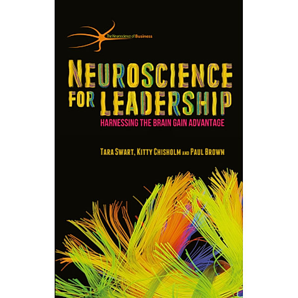 Neuroscience for Leadership, T. Swart, Kitty Chisholm, Paul Brown
